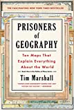 Prisoners of Geography: Ten Maps That Explain Everything About the World (Politics of Place Book 1)