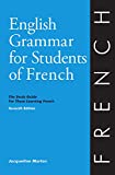 FRENCH, ENGLISH GRAMMAR FOR STUDENTS OF FRENCH, 7TH ED. (O & H Study Guides) (English and French Edition)