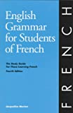 English Grammar for Students of French: The Study Guide for Those Learning French, 4th edition (O&H Study Guides)