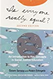 Is Everyone Really Equal?: An Introduction to Key Concepts in Social Justice Education (Multicultural Education Series)