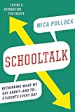 Schooltalk: Rethinking What We Say About&#151;and To&#151;Students Every Day