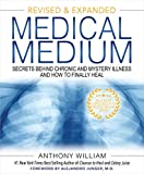 Medical Medium: Secrets Behind Chronic and Mystery Illness and How to Finally Heal (Revised and Expanded Edition)