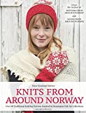 Knits from Around Norway: Over 40 Traditional Knitting Patterns Inspired by Norwegian Folk-Art Collections