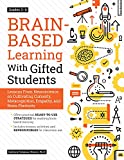 Brain-Based Learning With Gifted Students: Lessons From Neuroscience on Cultivating Curiosity, Metacognition, Empathy, and Brain Plasticity: Grades 3-6