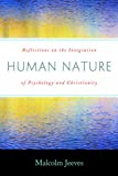 Human Nature: Reflections on the Integration of Psychology and Christianity