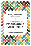 The Integration of Psychology and Christianity: A Domain-Based Approach (Christian Association for Psychological Studies Books)