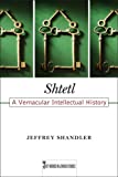Shtetl: A Vernacular Intellectual History (Volume 5) (Key Words in Jewish Studies)