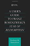 A User's Guide to Franz Rosenzweig's Star of Redemption (Routledge Jewish Studies)