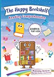 The Happy Bookshelf Reading Comprehension Journal For Kids: Motivating Questions That Build Reading Comprehension