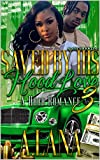 Saved By His Hood Love 3 : A Hood Romance