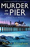 Murder on the Pier: A completely unputdownable cozy mystery novel (A Flora Steele Mystery Book 2)