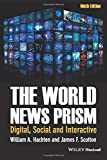 The World News Prism: Digital, Social and Interactive, 9th Edition