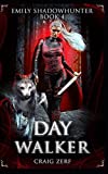 Emily Shadowhunter 4: Book 4: DAY WALKER