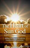 The Heart Of Sun God – A Hymn from Valmiki Ramayana: Adithya Hrudaya Stotra – Its Transliteration and Translation