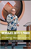 MENSAJES de FE y PODER: VOLUMEN I- Mensajes en Serie (Spanish Edition)