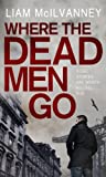 Where the Dead Men Go (Conway Trilogy Book 2)