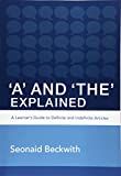 'A' and 'The' Explained: A learner's guide to definite and indefinite articles (Perfect English Grammar)