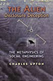 The Alien Disclosure Deception: The Metaphysics of Social Engineering
