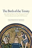 The Birth of the Trinity: Jesus, God, and Spirit in New Testament and Early Christian Interpretations of the Old Testament