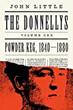 The Donnellys: Powder Keg, 1840–1880 (The Comprehensive Donnellys)