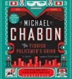 The Yiddish Policemen's Union CD Unabridged edition by Chabon, Michael published by HarperAudio Audio CD