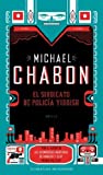 El sindicato de policia Yiddish / The Yiddish Policemen's Union by Michael Chabon (2008-04-30)