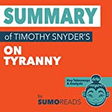 Summary of Timothy Snyder's On Tyranny: Key Takeaways & Analysis