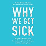 Why We Get Sick: The Hidden Epidemic at the Root of Most Chronic Disease - and How to Fight It