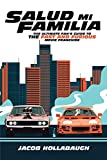 Salud Mi Familia: The Ultimate Fan's Guide to the Fast and Furious Movie Franchise