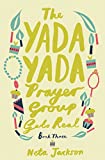 The Yada Yada Prayer Group Gets Real (Yada Yada Series Book 3)