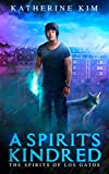 A Spirit's Kindred: An urban fantasy adventure (Spirits of Los Gatos Book 2)