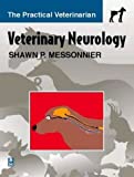 Veterinary Neurology: The Practical Veterinarian Series