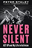 Never Silent: ACT UP and My Life in Activism