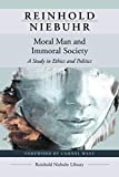 Moral Man and Immoral Society: A Study in Ethics and Politics