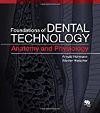 Foundations of Dental Technology, Volume 1: Anatomy and Physiology