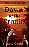 Dawn of the Franks: The story of Basina of Thuringia (Women of the Dark Ages)