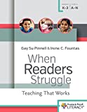 When Readers Struggle: Teaching That Works (F&p Professional Books and Multimedia)