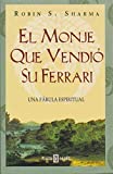 EL Monje Que Vendio Su Ferrari / The Monk Who Sold His Ferrari (Spanish Edition)