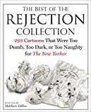 The Best of the Rejection Collection: 293 Cartoons that Were Too Dumb, Too Dark, or Too Naughty for The New Yorker