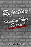 Rejection: Identity Thief Exposed