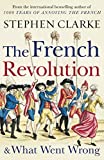 French Revolution & What Went Wrong