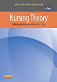 Nursing Theory: Utilization & Application