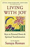 Living with Joy: Keys to Personal Power and Spiritual Transformation (Earth Life Series Book 1)