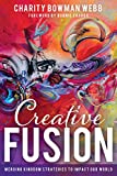 Creative Fusion: Merging Kingdom Strategies to Impact Our World