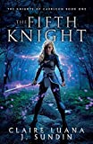 The Fifth Knight: An Arthurian Legend Fantasy (The Knights of Caerleon series)