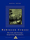 Robinson Crusoe: His Life and Strange Surprising Adventures (Everyman's Library Children's Classics Series)