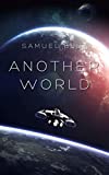 Another World: A First Colony Space Exploration Sci Fi Odyssey (Galena Chronicles Book 1)