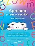 Aprendo a leer y escribir, Teaching Guide: How to Teach to Read and Write in Spanish with a Phonetic Syllabic Method (Aprendo a leer y escribir/ Learn to Read and Write in Spanish) (Spanish Edition)