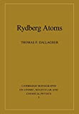 Rydberg Atoms (Cambridge Monographs on Atomic, Molecular and Chemical Physics, Series Number 3)