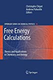 Free Energy Calculations: Theory and Applications in Chemistry and Biology (Springer Series in Chemical Physics, 86)